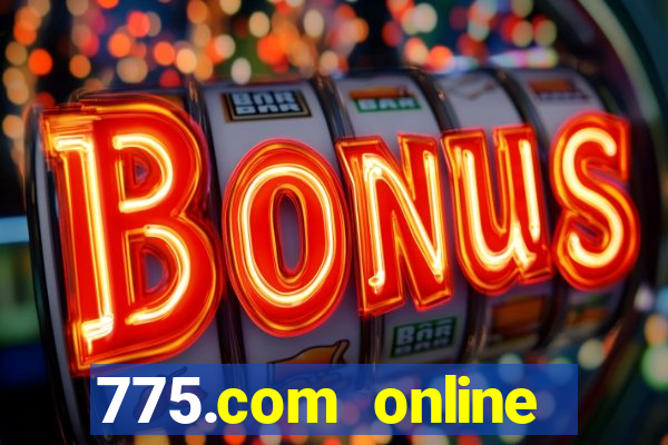 775.com online slots casino