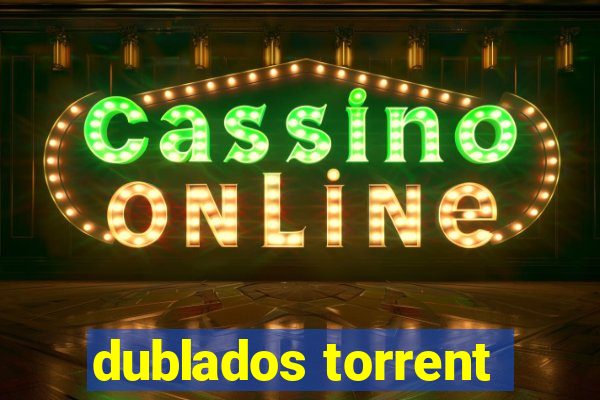 dublados torrent