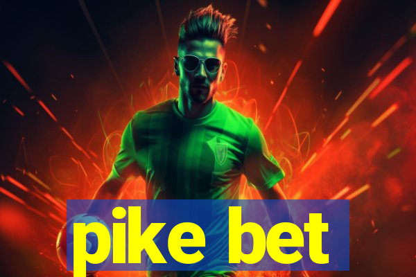 pike bet