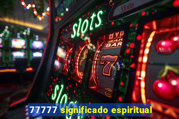 77777 significado espiritual