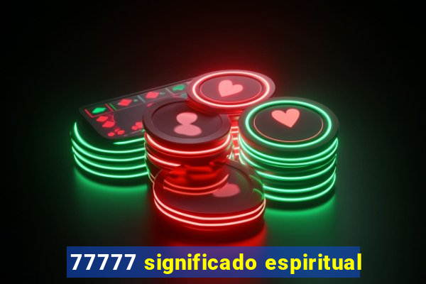 77777 significado espiritual