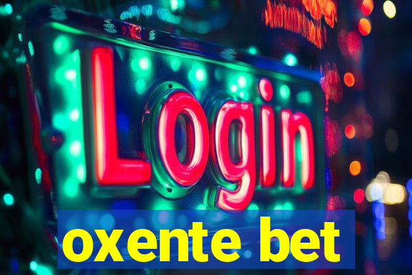 oxente bet