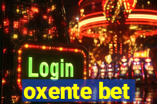 oxente bet