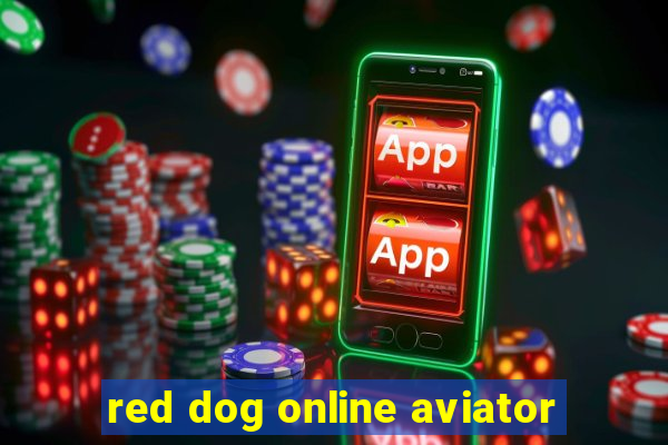 red dog online aviator