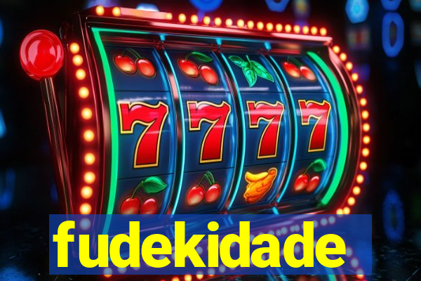 fudekidade