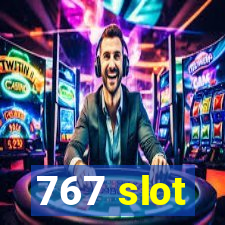 767 slot