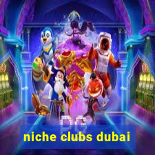 niche clubs dubai