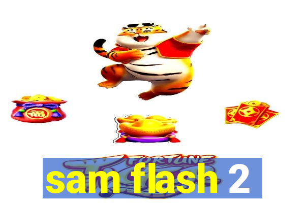 sam flash 2