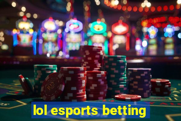 lol esports betting