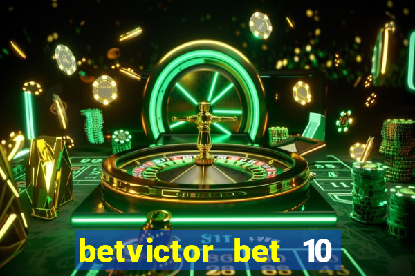 betvictor bet 10 get 40 terms