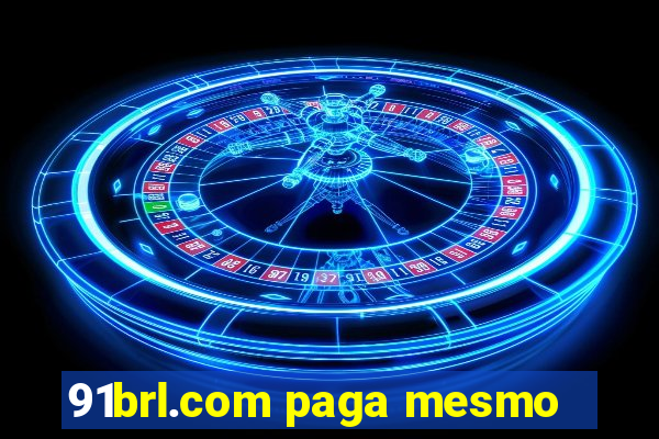 91brl.com paga mesmo