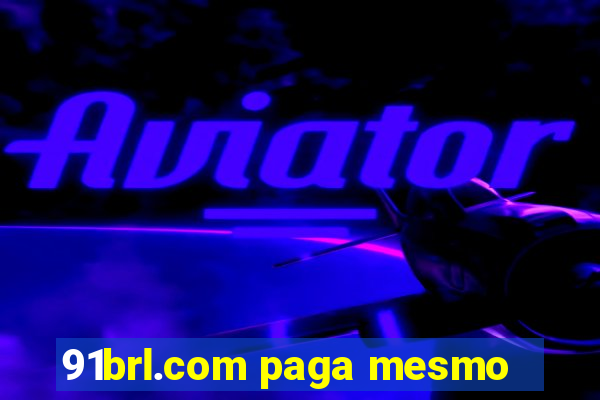 91brl.com paga mesmo