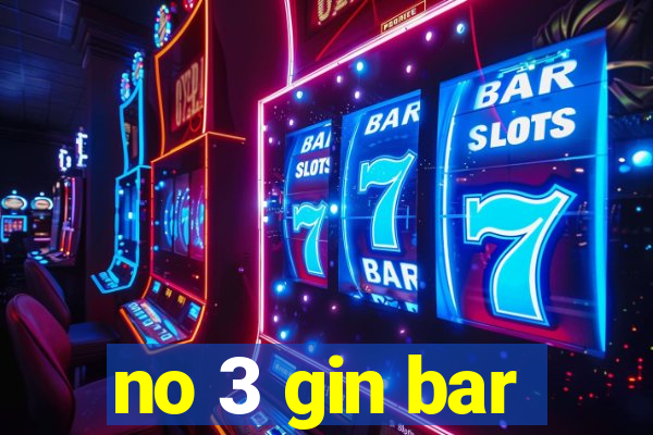 no 3 gin bar