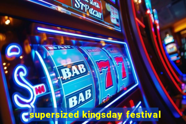 supersized kingsday festival