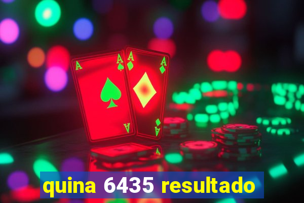 quina 6435 resultado