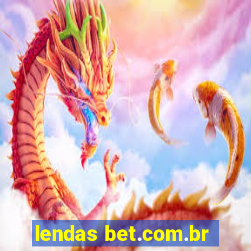 lendas bet.com.br