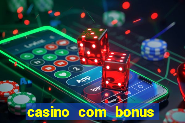 casino com bonus de registro