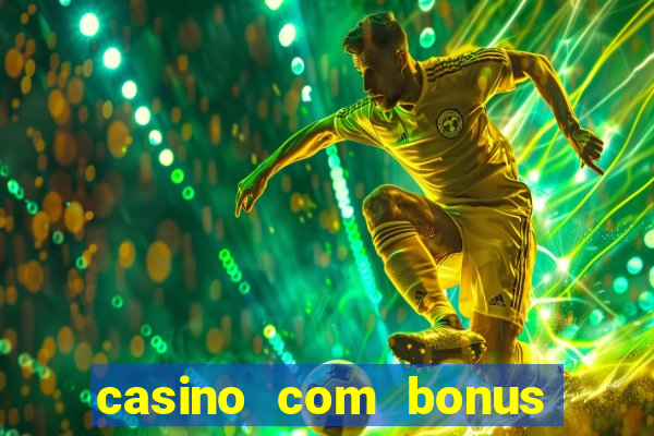 casino com bonus de registro