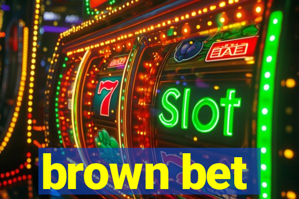 brown bet