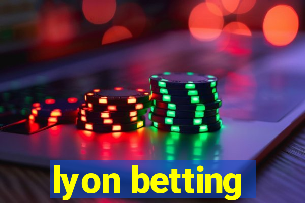 lyon betting