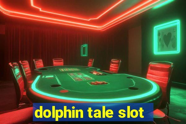 dolphin tale slot