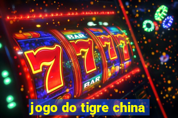 jogo do tigre china