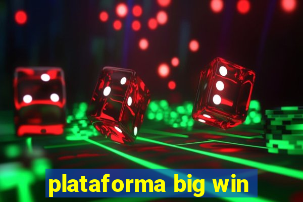 plataforma big win