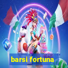 barsi fortuna