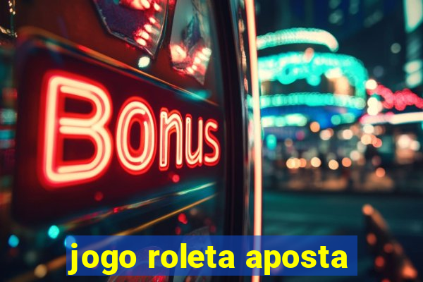 jogo roleta aposta