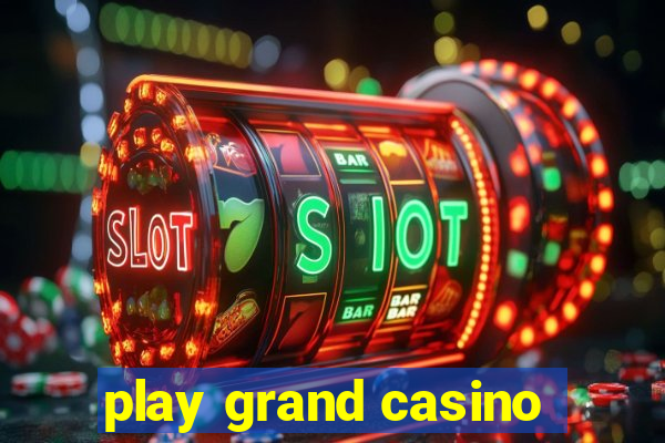 play grand casino