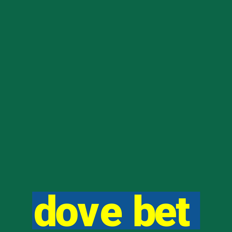 dove bet