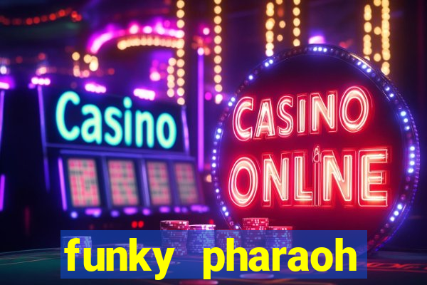 funky pharaoh jackpot king slot game