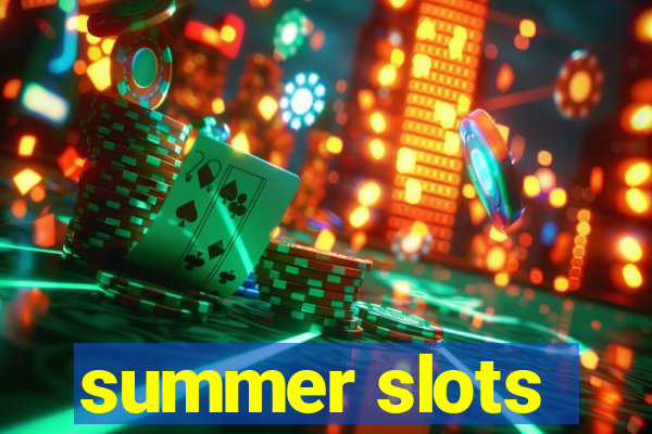 summer slots