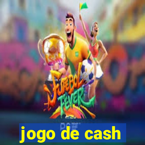 jogo de cash