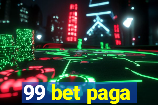 99 bet paga