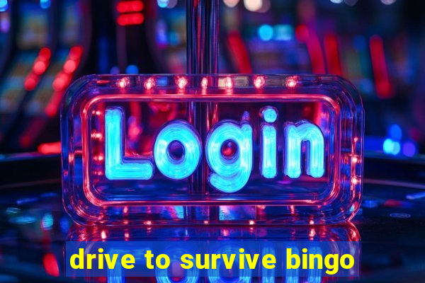 drive to survive bingo