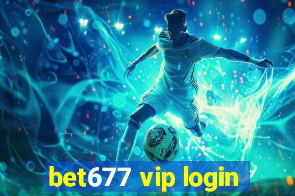 bet677 vip login