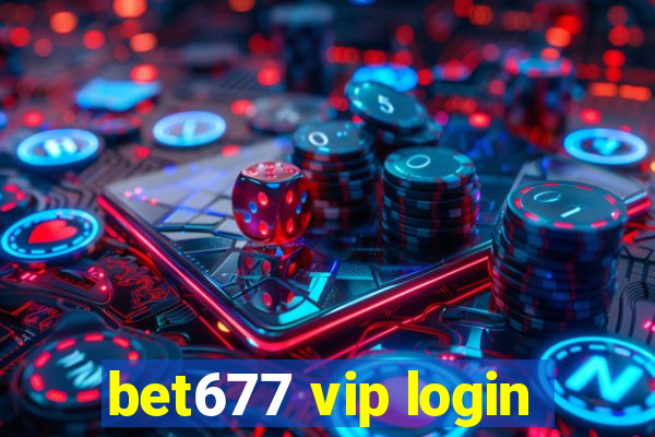 bet677 vip login