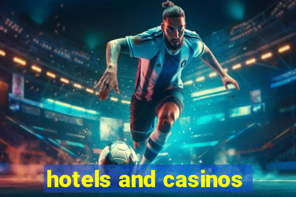 hotels and casinos