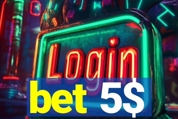 bet 5$