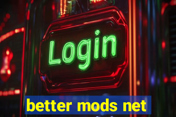 better mods net