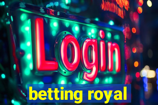 betting royal