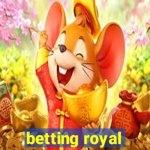 betting royal