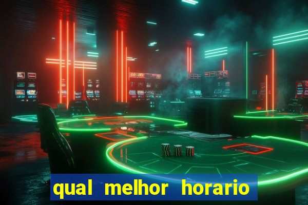 qual melhor horario para jogar crazy time