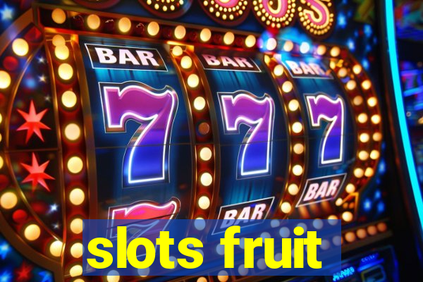 slots fruit