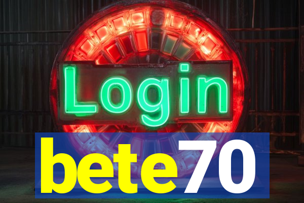 bete70