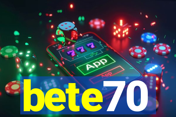 bete70