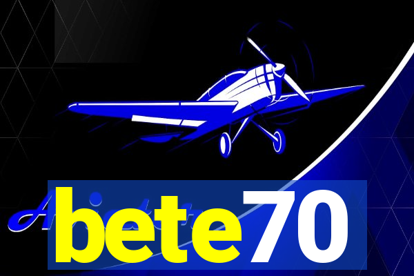 bete70