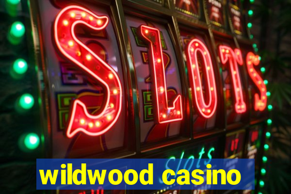 wildwood casino