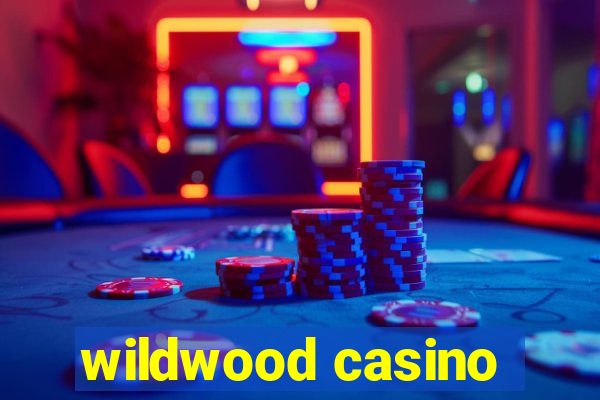 wildwood casino